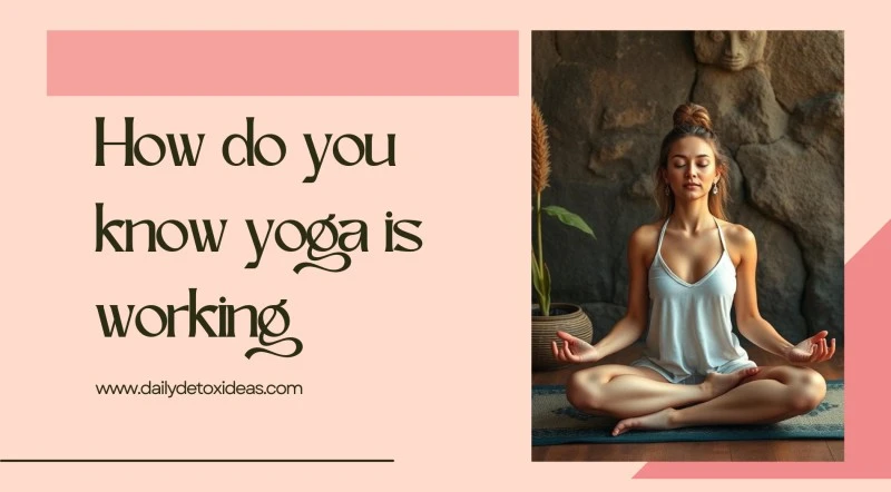 How do you know yoga is working