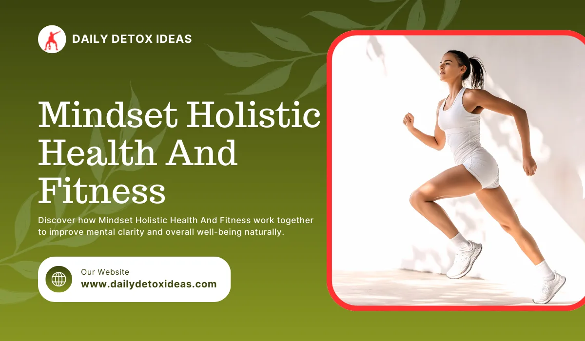 Mindset Holistic Health and Fitness for a Balanced Life